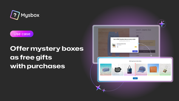 Offer mystery boxes as free gifts with purchases